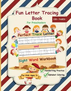 Fun Letter Tracing Book For Preschoolers: The Perfect Trace Letter and Sight Word Workbook with Handwriting Practice and Alphabet Coloring Activity ... K Kindergarten and Kids Ages 3-5 year olds