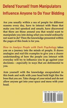 How to Analyze People with Dark Psychology: The Secrets to Speed Read People Like a Book Defend Yourself and Influence Anyone Using Body Language ... 1 (Emotional Intelligence Mastery)