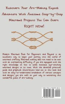 Modern Macramé Book for Beginners and Beyond: Stylish Modern Macramé Design Patterns and Project Ideas for Plant Hangers Wall Hangings and More for Your Home Décor...With Illustrations