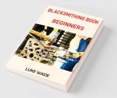 Blacksmithing Book for Beginners
