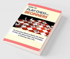 How to Play Chess for Beginners