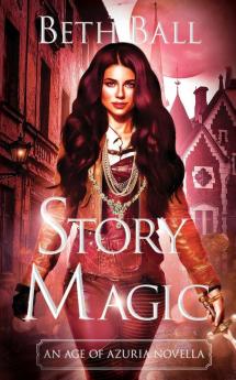 Story Magic: An Age of Azuria Novella