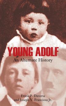 Young Adolf: An Alternate History