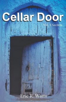 Cellar Door: Vol. 1 Secrets