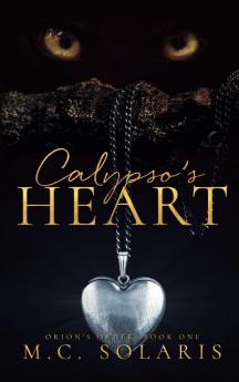 Calypso's Heart: An Orion's Order Novel: 1