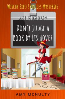 Don't Judge a Book by Its Hover: Case 1: Bookshop Con (Witchy Expo Services Mysteries): Case 1: Bookshop Con (Witchy Expo Services Mysteries