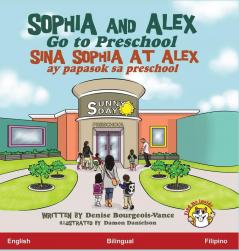 Sophia and Alex Go to Preschool: Sina Sophia at Alex ay papasok sa preschool: 1 (Sophia and Alex / Sina Sophia at Alex)