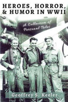 Heroes Horror & Humor in World War II