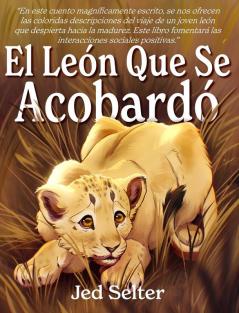 El León Que Se Acobardó: El Cachorro Que Sería Rey (Spanish Edition)