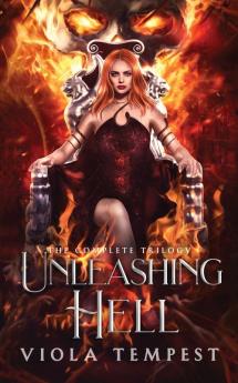 Unleashing Hell (The Complete Trilogy)