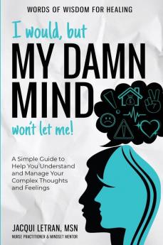 I Would but My DAMN MIND Won't Let Me!