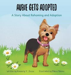 Aubie Gets Adopted: A Story About Rehoming and Adoption