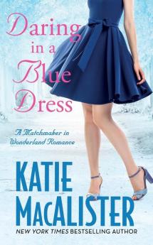 Daring in a Blue Dress: 3 (Matchmaker in Wonderland)