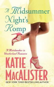 A Midsummer Night's Romp: 2 (Matchmaker in Wonderland)