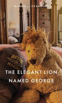 The Elegant Lion Named George