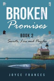 Broken Promises: Book 2 Secrets Lies and Puzzles