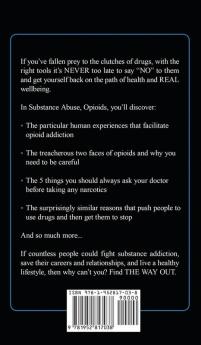 Substance Abuse Opioids: Crisis Addiction and THE WAY OUT