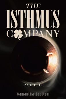 The Isthmus Company: Part II