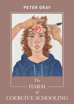The Harm of Coercive Schooling