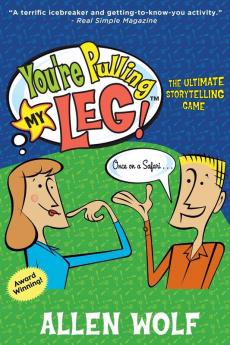 You're Pulling My Leg!: The Ultimate Storytelling Game: 1