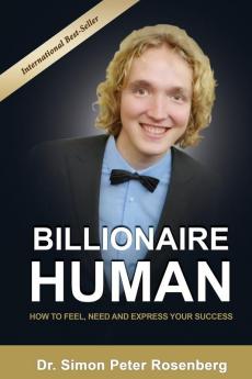 Billionaire Human: How to Feel Need and Express Your Success