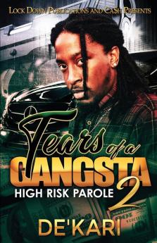 Tears of a Gangsta 2: High Risk Parole