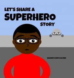 Let's Share a Superhero Story