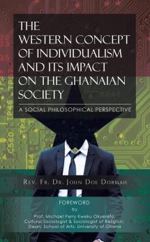 The Western Concept of Individualism and its Impact on the Ghanaian