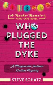 Who Plugged the Dyke: A Magawatta Indiana Election Mystery