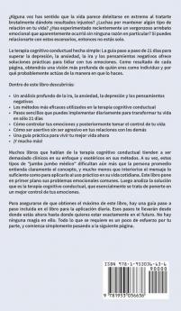 Terapia cognitivo conductual: La guía paso a paso de 21 días para superar la depresión la ansiedad la ira y los pensamientos negativos: 3 (Inteligencia Emocional Práctica)