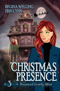 Christmas Presence (Large Print): A Ghost Cozy Mystery Series: 3 (Haunted Everly After Mysteries)