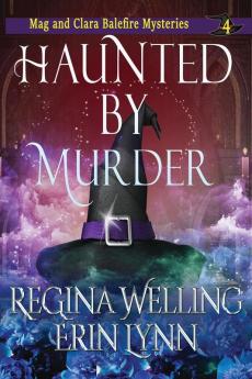 Haunted by Murder (Large Print): A Cozy Witch Mystery: 4 (The Mag and Clara Balefire Mysteries)