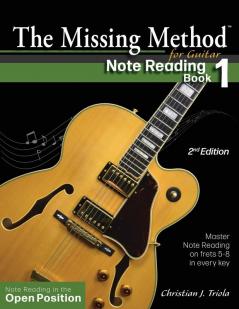 The Missing Method for Guitar Book 1: Note Reading in the Open Position (The Missing Method for Guitar Note Reading)