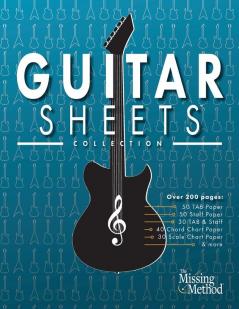 Guitar Sheets Collection: Over 200 pages of Blank TAB Paper Staff Paper Chord Chart Paper Scale Chart Paper & More: 1