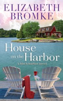 House on the Harbor: A Birch Harbor Novel: 1