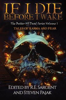 If I Die Before I Wake: Tales of Karma and Fear: 1 (The Better Off Dead)