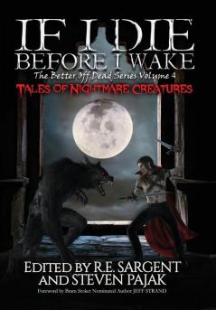 If I Die Before I Wake: Tales of Nightmare Creatures: 4 (The Better Off Dead)