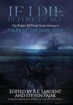 If I Die Before I Wake: Tales of the Dark Deep: 6 (The Better Off Dead)