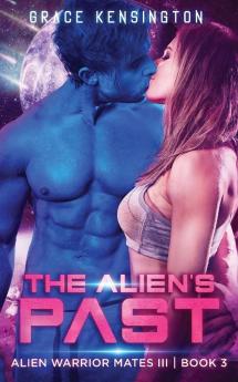 The Alien's Past: 3 (Alien Warrior Mates III)