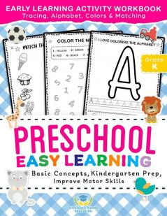 Preschool Easy Learning Activity Workbook: Preschool Prep Pre-Writing Pre-Reading Toddler Learning Book Kindergarten Prep Alphabet Tracing ... Activities: 2 (Kids Coloring Activity Books)