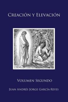 Creación y Elevación: Volumen Segundo: 2