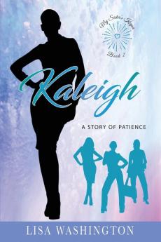 Kaleigh: A Story of Patience: 2 (My Sister's Keeper)