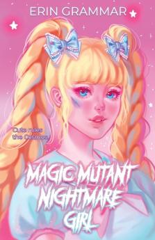 Magic Mutant Nightmare Girl: 1 (Magic Mutants)