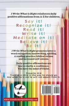 I Write What is Right! 26 A-Z Daily Affirmations for Children