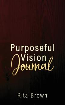 Purposeful Vision Journal
