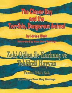 The Clever Boy and the Terrible Dangerous Animal / Zeki Oğlan ile Korkunç ve Tehlikeli Hayvan