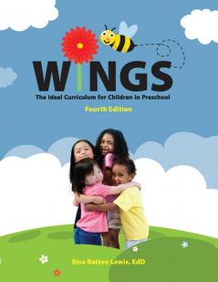 Wings: The Ideal Curriculum for Children in Preschool: The Ideal Curriculum for Children in Preschool