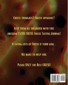 EXTRA CHEESE Chess Tasting Journal: Cheese Tasting Journal: Turophile Tasting and Review Notebook Wine Tours Cheese Daily Review Rinds Rennet Affineurs Solidified Curds