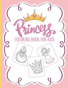 Princess Coloring Book For Kids: For Girls Ages 3-9 - Toddlers - Activity Set - Crafts and Games