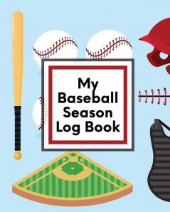 My Baseball Season Log Book: For Players - Coaches - Kids - Youth Baseball - Homerun